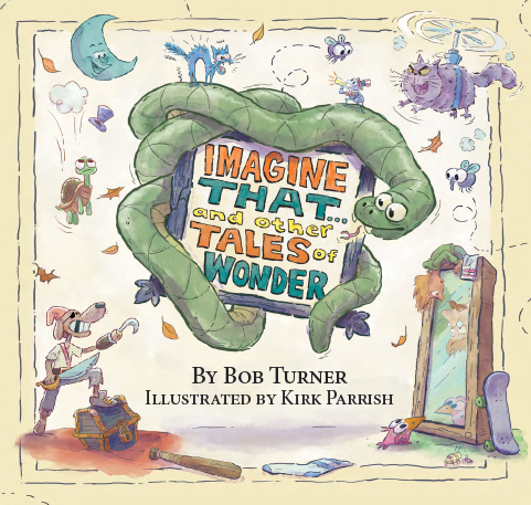 Imagine That... and Other Tales of Wonder by Bob Turner, Softcover